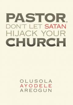 Pastor Don't Let Satan Hijack Your Church