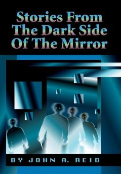 Stories from the Dark Side of the Mirror