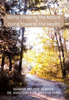 Going Towards The Nature Is Going Towards The Health