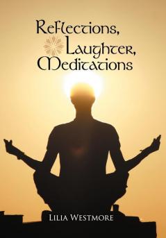 REFLECTIONS LAUGHTER MEDITATIONS