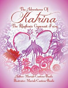 The Adventures of Katrina the Rhythmic Gymnast Fairy