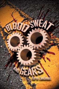 Blood Sweat and Gears