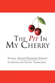 The Pit in My Cherry