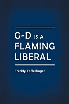 G-D is a Flaming Liberal