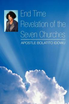 End Time Revelation of the Seven Churches