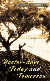 Yester-days Today and Tomorrow