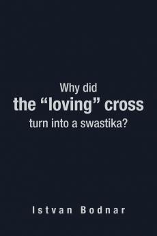 Why Did the Loving Cross Turn Into a Swastika