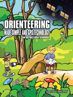 ORIENTEERING MADE SIMPLE AND GPS TECHNOLOGY
