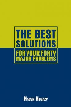 The Best Solutions for Your Forty Major Problems