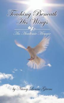 Teaching Beneath His Wings