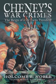 Cheney's War Crimes