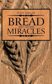 Bread and Other Miracles