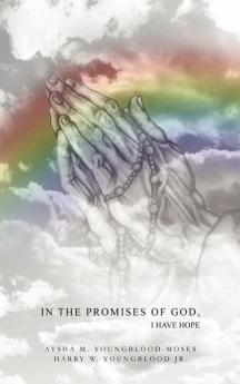 In The Promises of God I Have Hope