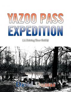 Yazoo Pass Expedition A driving tour guide