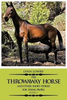 The Throwaway Horse and Other Short Stories for Young People