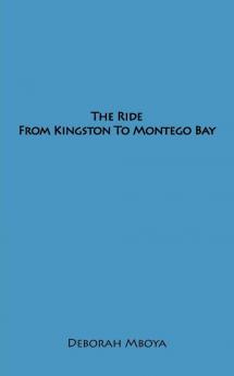 The Ride from Kingston to Montego Bay