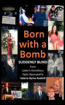 Born with a Bomb Suddenly Blind from Leber's Hereditary Optic Neuropathy