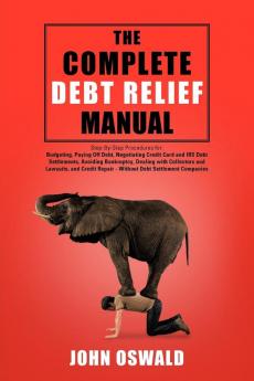 The Complete Debt Relief Manual