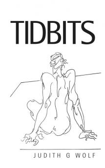 Tidbits: A Pleasing and Not So Pleasing Morsel of Life