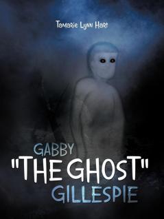 Gabby The Ghost Gillespie