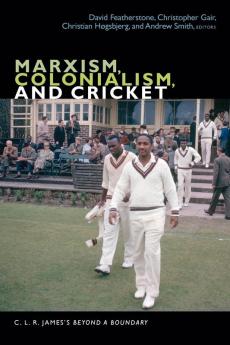 Marxism Colonialism and Cricket