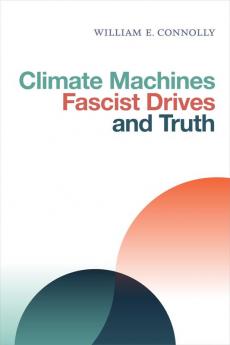 Climate Machines Fascist Drives and Truth