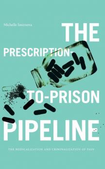 The Prescription-to-Prison Pipeline