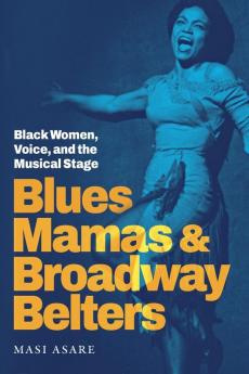 Blues Mamas and Broadway Belters
