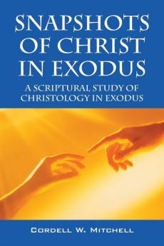 Snapshots of Christ in Exodus