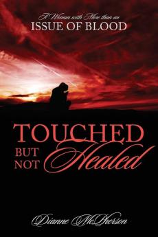 Touched But Not Healed