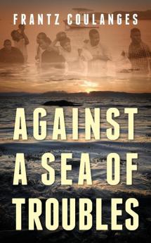 Against a Sea of Troubles