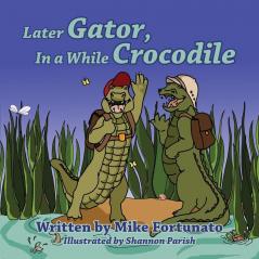 Later Gator in a While Crocodile