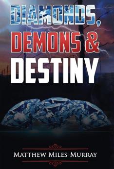 DIAMONDS DEMONS & DESTINY