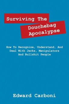 Surviving the Douchebag Apocalypse