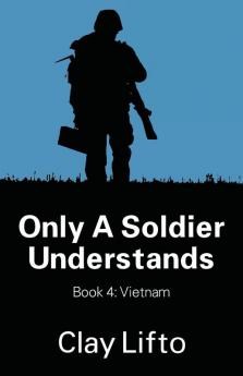 Only a Soldier Understands - Book 4