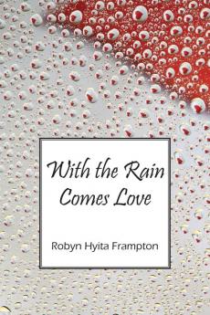 With the Rain Comes Love