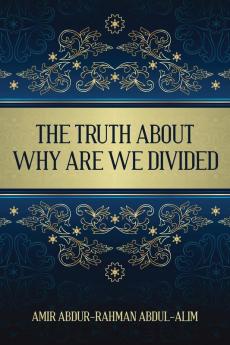 The Truth About Why Are We Divided