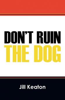 Don't Ruin the Dog