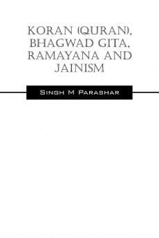 Koran(Quran) Bhagwad Gita Ramayana and Jainism