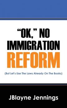 OK NO IMMIGRATION REFORM