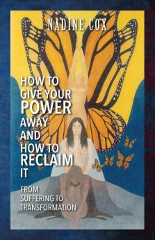 How To Give Your Power Away and How To Reclaim It