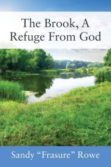 The Brook A Refuge From God