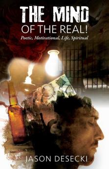 The Mind of the Real! Poetic Motivational Life Spiritual