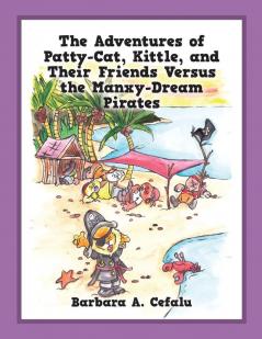 The Adventures of Patty-Cat Kittle and Their Friends Versus the Manxy-Dream Pirates