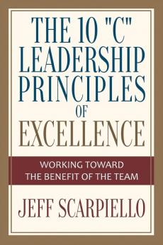 The Ten C Leadership Principles of Excellence