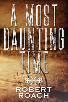 A Most Daunting Time