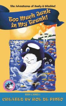 Too Much Junk in My Trunk! The Adventures of Zealy and Whubba Series Book 4