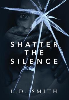 Shatter the Silence