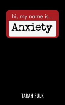 Hi My Name Is Anxiety