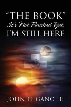 The Book It's Not Finished Yet I'm Still Here